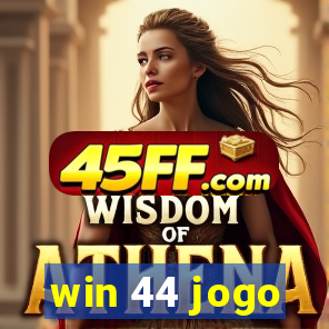 win 44 jogo